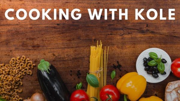 Image for event: Cooking with Kole!
